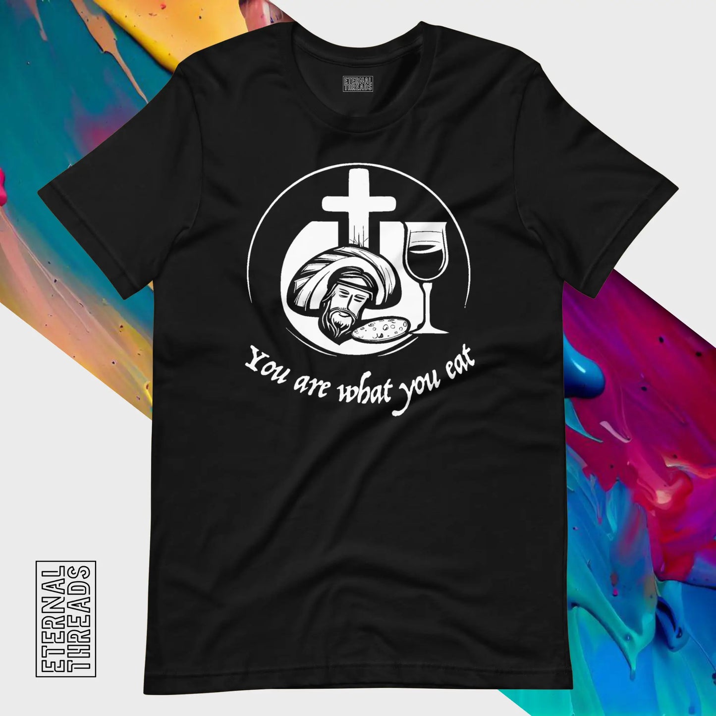 You Are What You Eat Jesus Tee