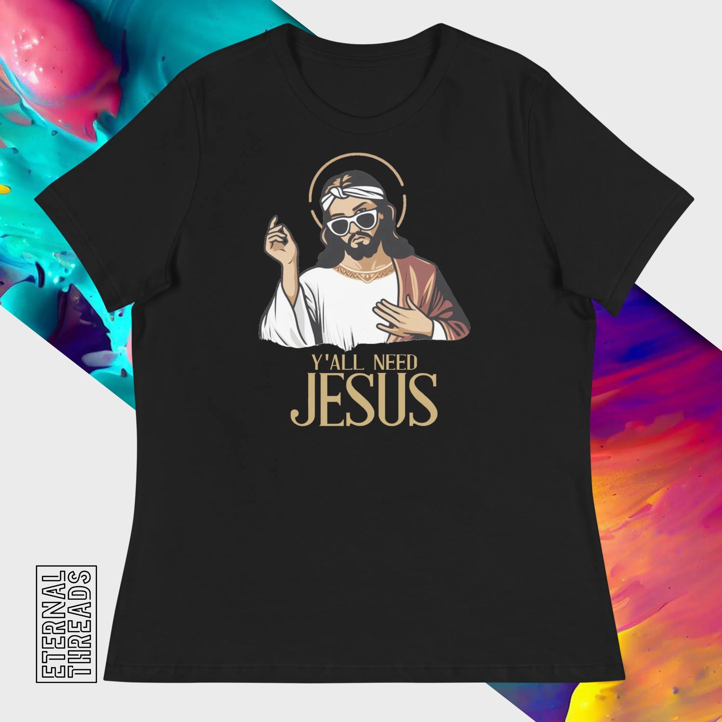Y'all Need Jesus Tee - Relaxed Womens