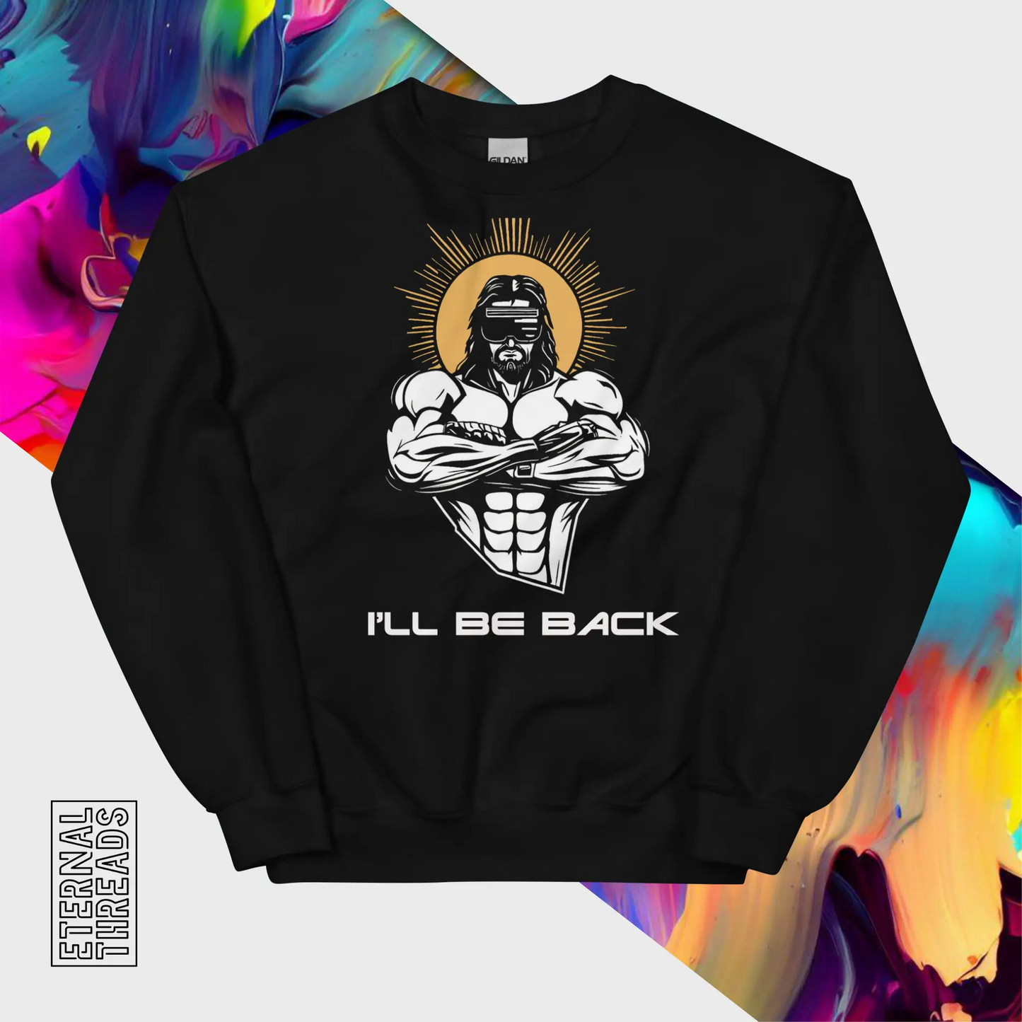 I'll Be Back Sweatshirt