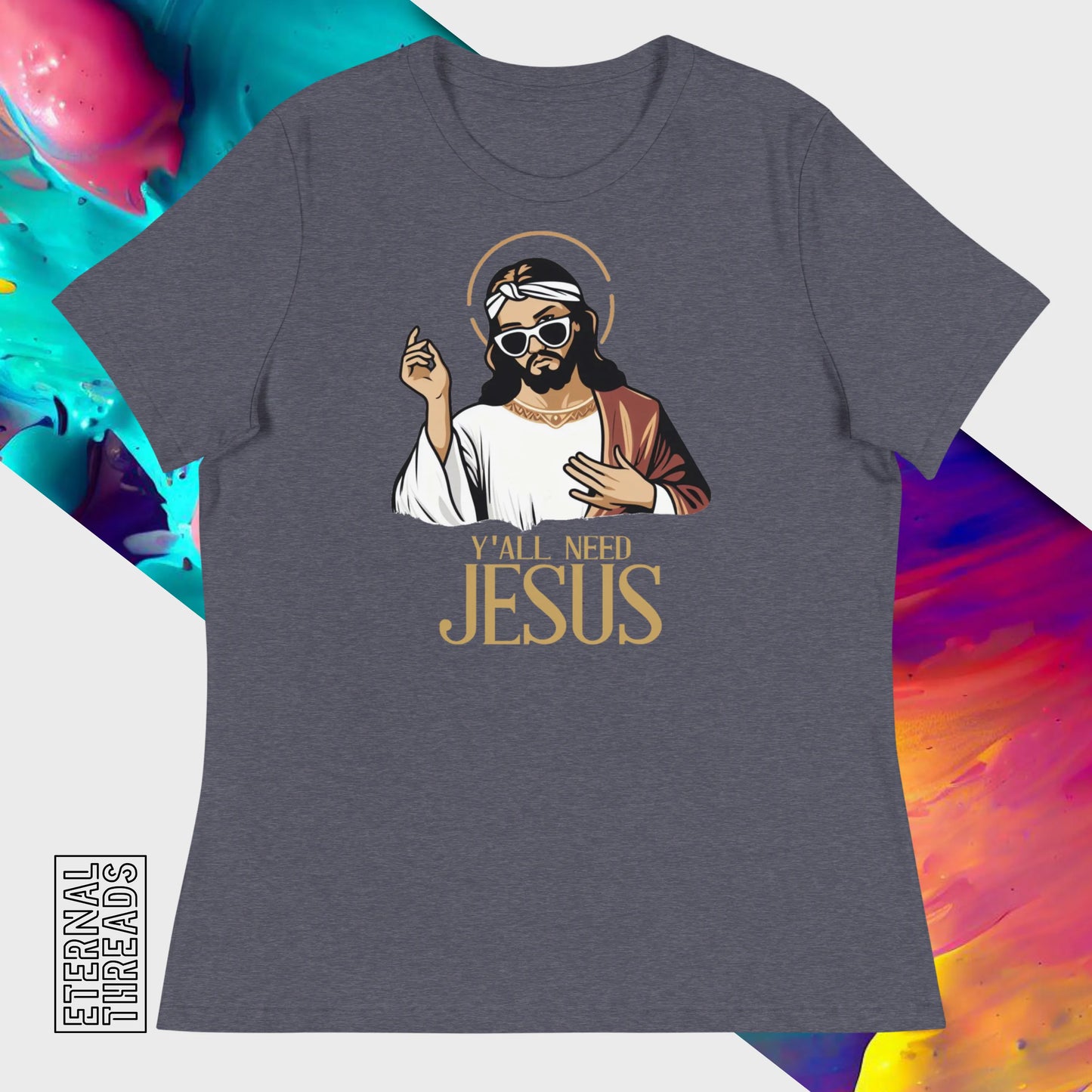 Y'all Need Jesus Tee - Relaxed Womens