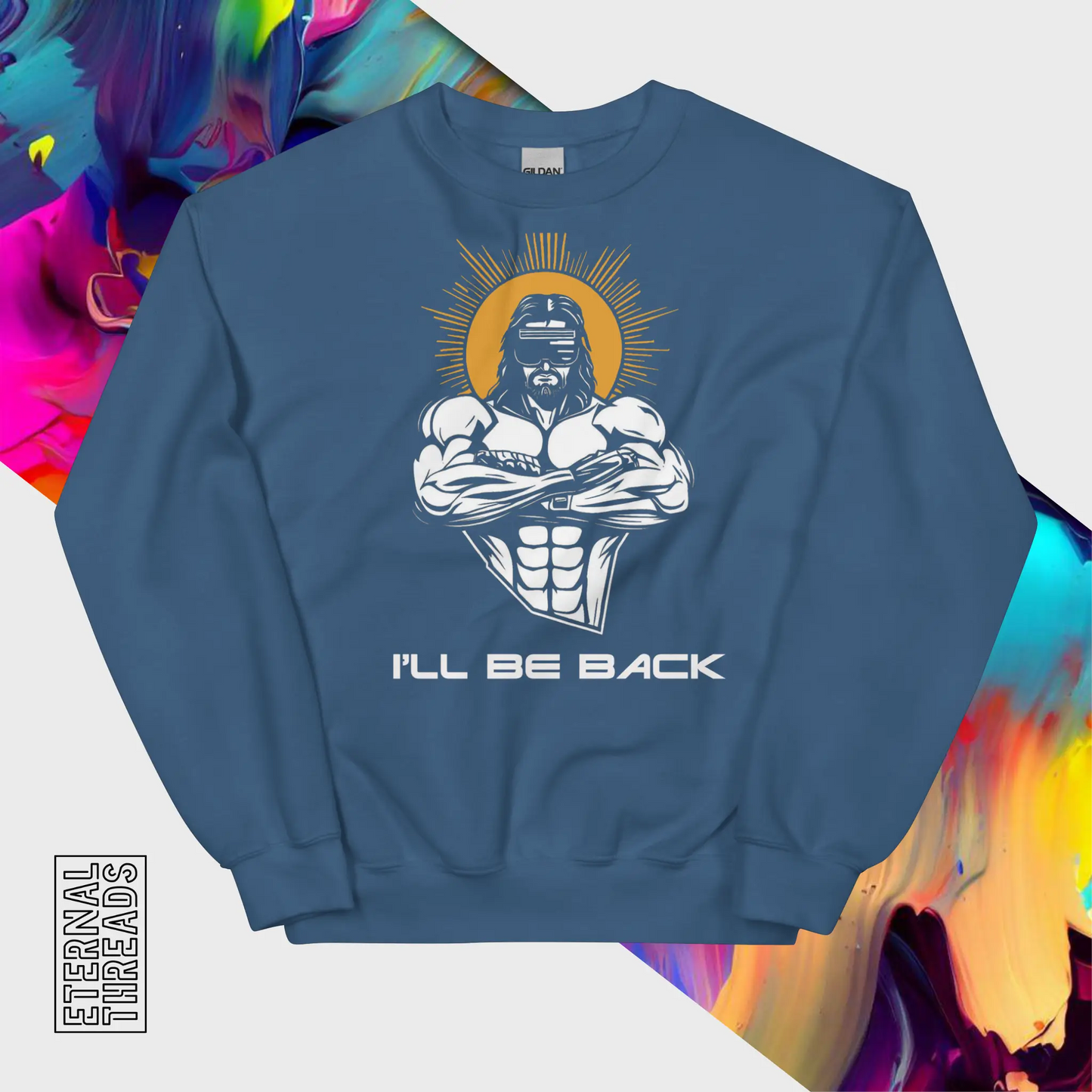 I'll Be Back Sweatshirt