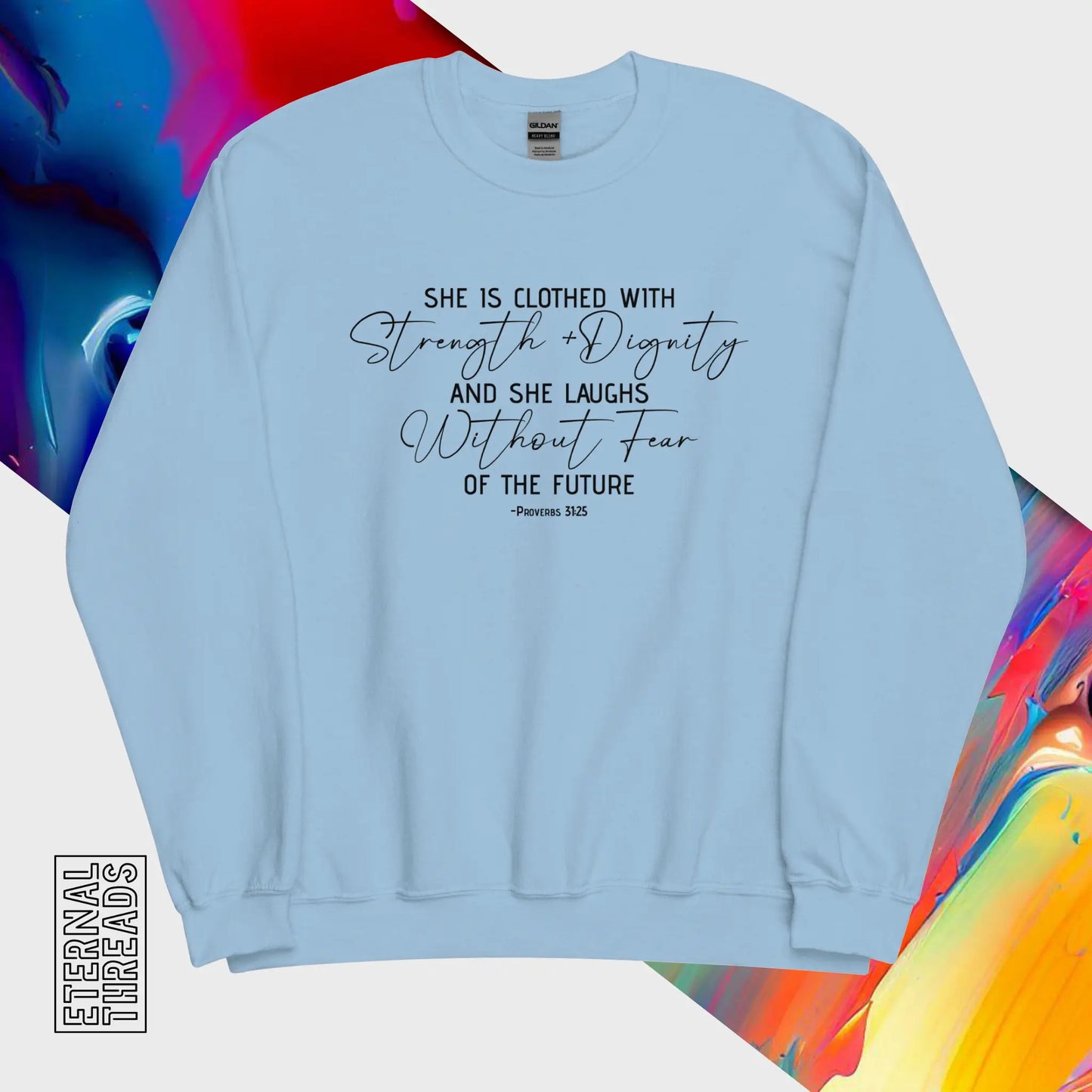 Proverbs 31:25 Sweatshirt