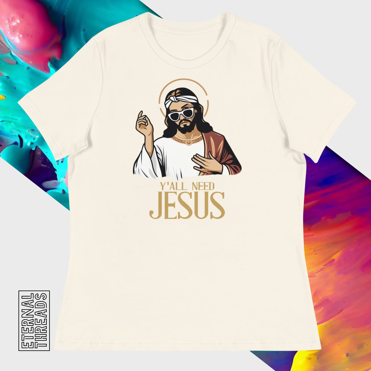 Y'all Need Jesus Tee - Relaxed Womens