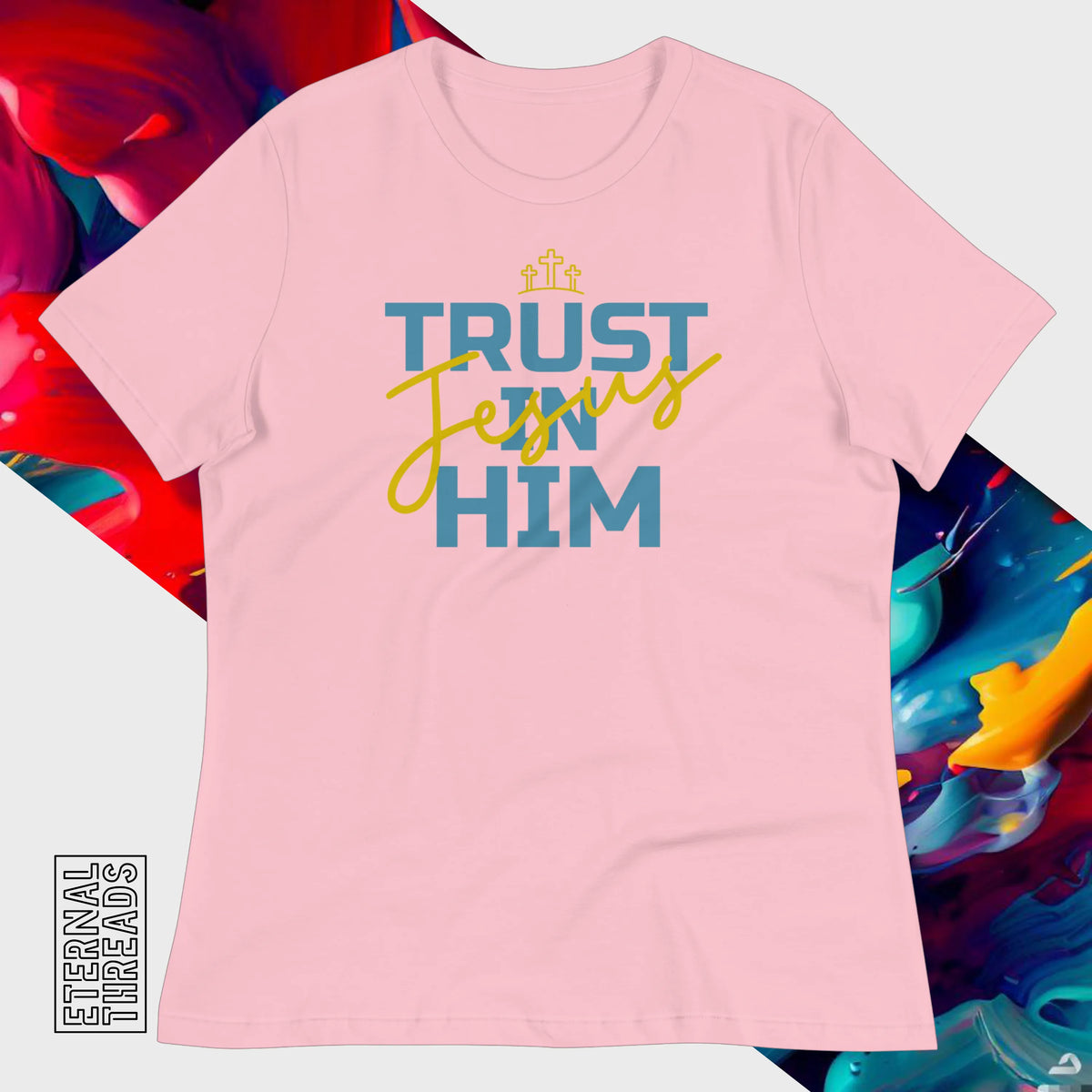Trust in Him Tee - Relaxed Womens