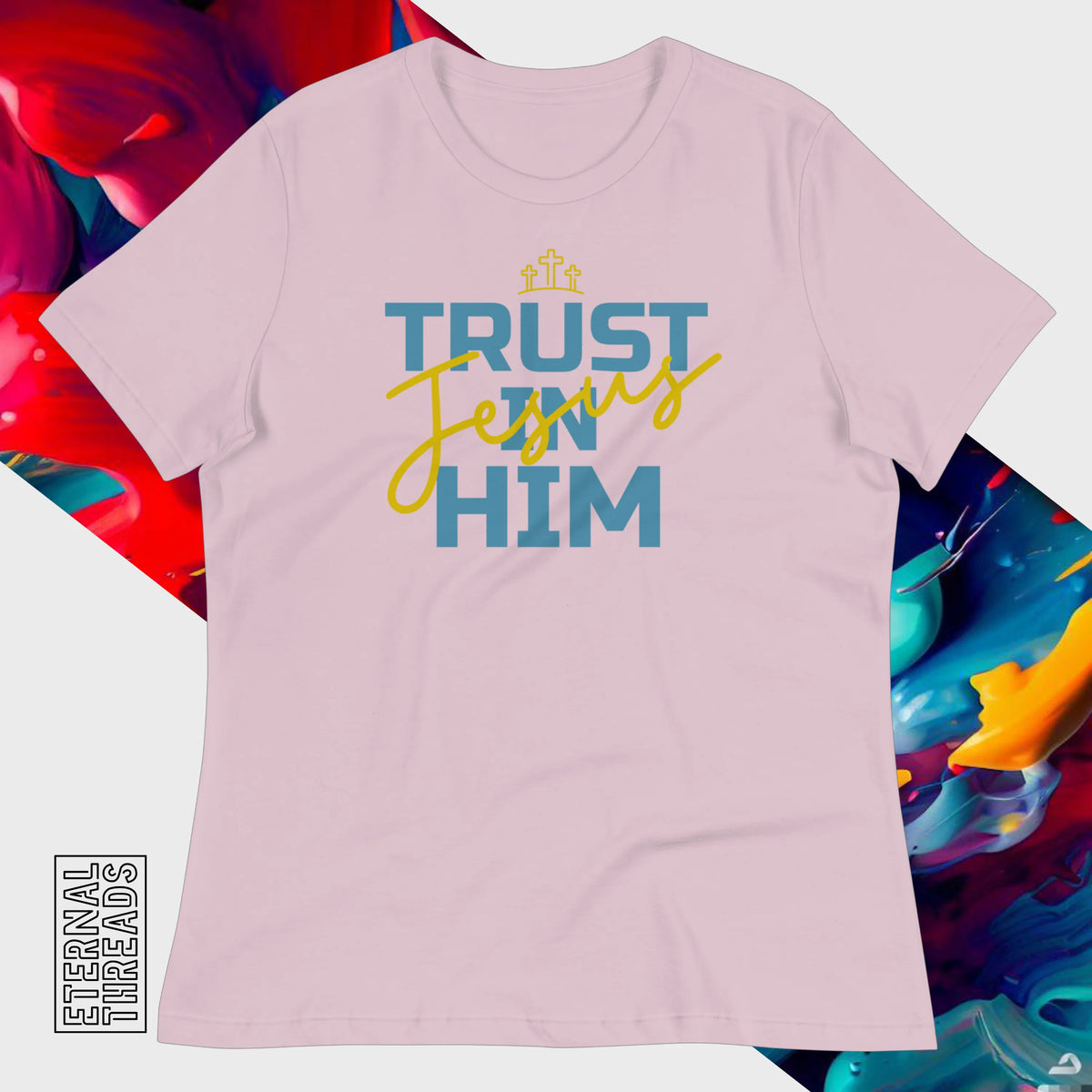 Trust in Him Tee - Relaxed Womens
