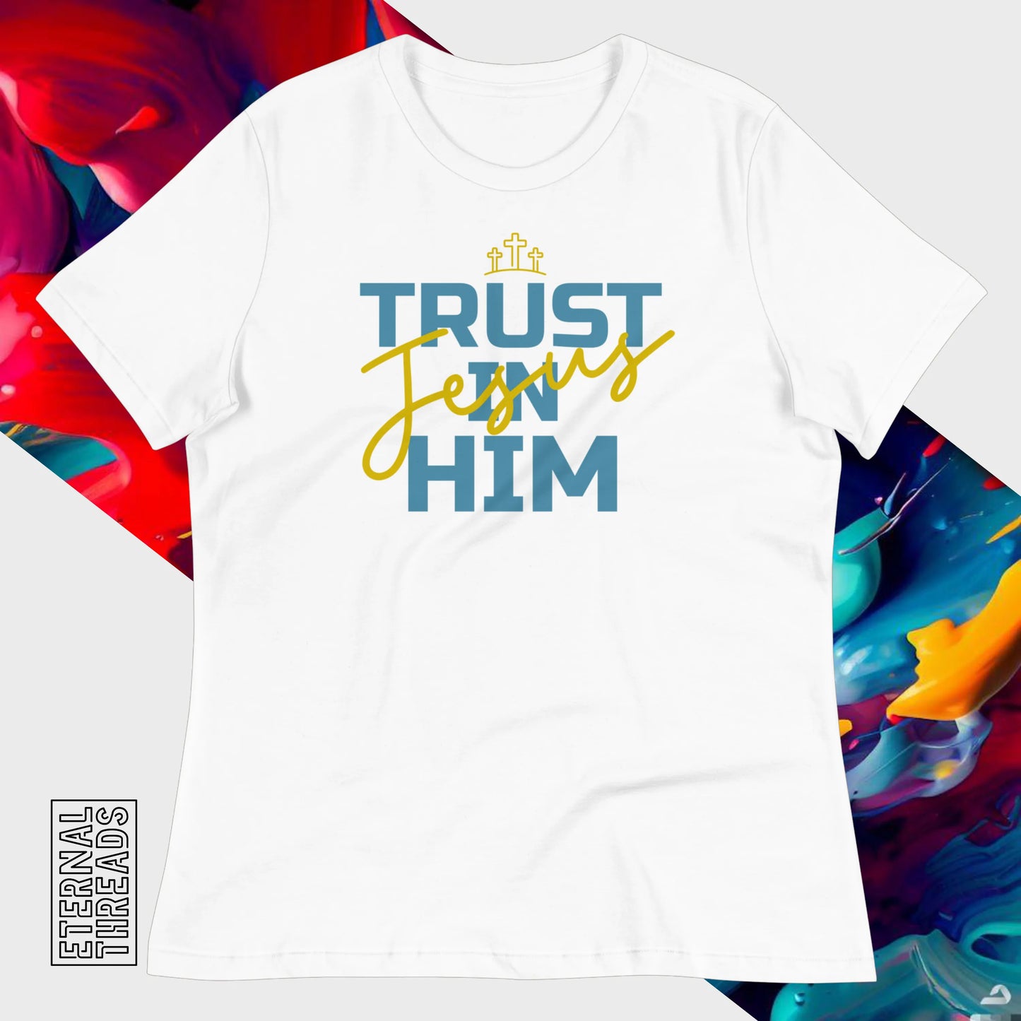 Trust in Him Tee - Relaxed Womens